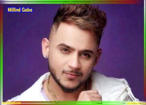 Millind Gaba Height, Weight, Age, Affairs, Biography & More