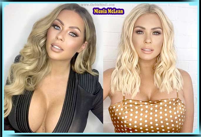 Nicola McLean Biography, Wiki, Age, Height, Net Worth, Family & More