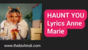 Haunt You lyrics Anne Marie