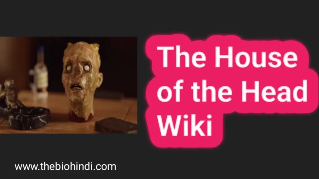 The House of the Head Wiki