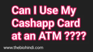 Can I Use My Cashapp Card at an ATM