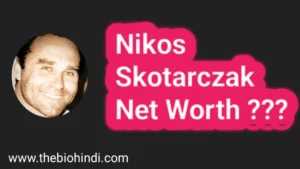 Nikos Skotarczak Net Worth