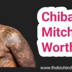Chibatta Mitch Net Worth