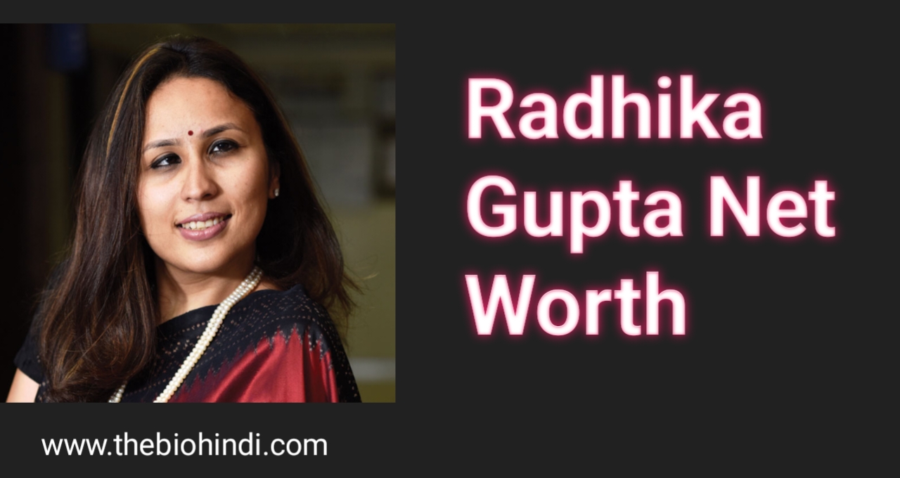 Radhika Gupta Net Worth